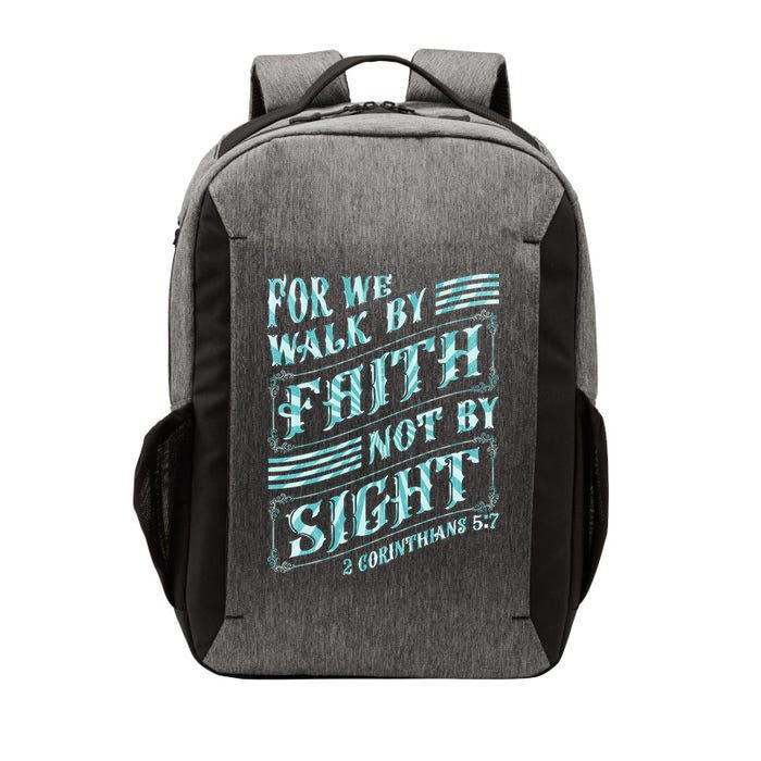 For We Walk By Faith Not By Sight Vector Backpack