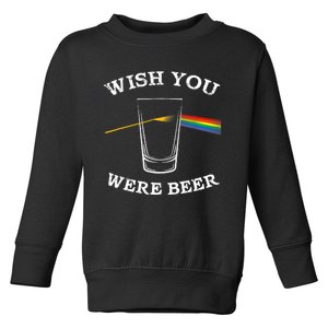 Funny Wish you Were Beer Beer Drinker Toddler Sweatshirt