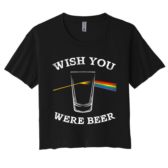 Funny Wish you Were Beer Beer Drinker Women's Crop Top Tee