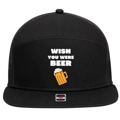 Funny Wish You Were Beer 7 Panel Mesh Trucker Snapback Hat
