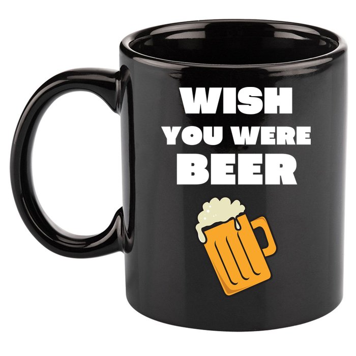 Funny Wish You Were Beer 11oz C Handle Ceramic Mug
