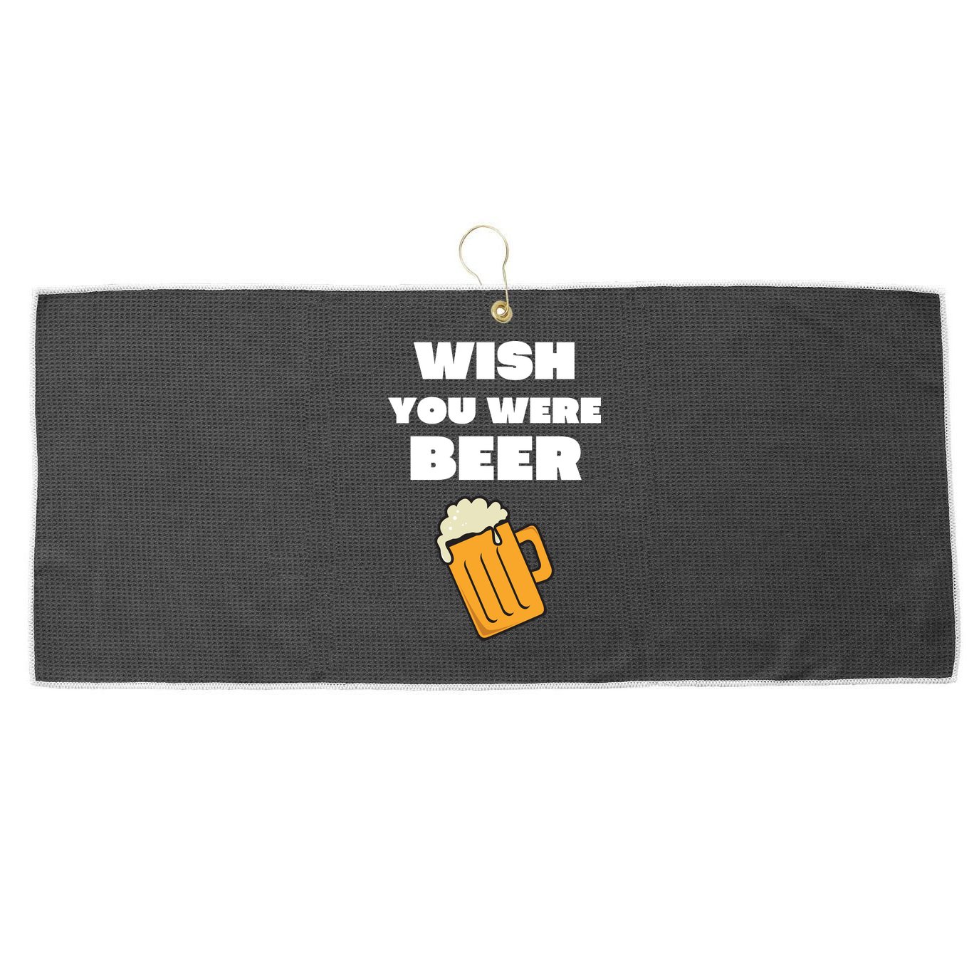 Funny Wish You Were Beer Large Microfiber Waffle Golf Towel