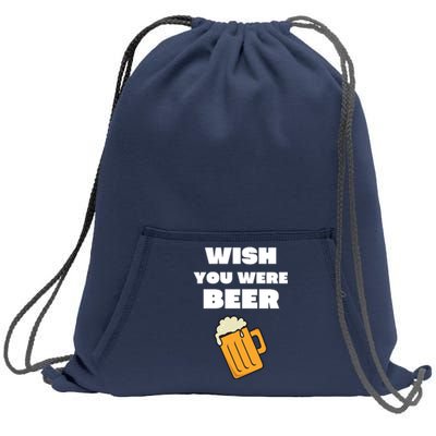 Funny Wish You Were Beer Sweatshirt Cinch Pack Bag