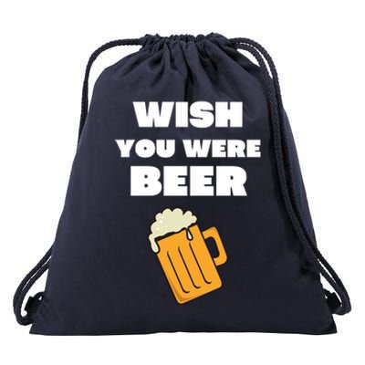 Funny Wish You Were Beer Drawstring Bag