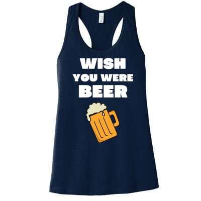 Funny Wish You Were Beer Women's Racerback Tank