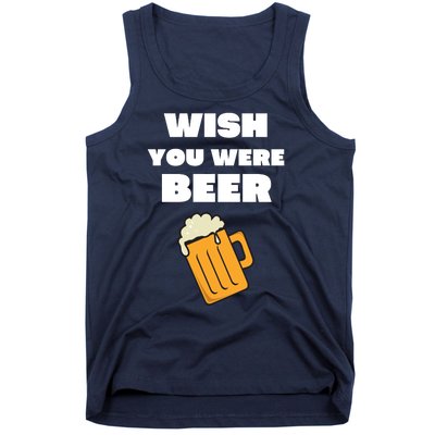 Funny Wish You Were Beer Tank Top