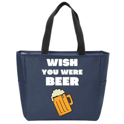 Funny Wish You Were Beer Zip Tote Bag