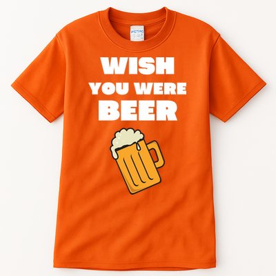 Funny Wish You Were Beer Tall T-Shirt