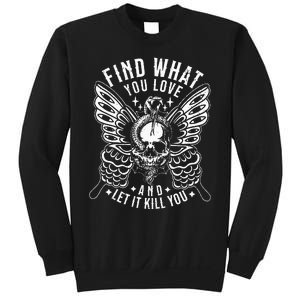 Find What You Love And Let It Kill You Tattoo Syle Sweatshirt