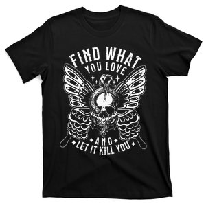 Find What You Love And Let It Kill You Tattoo Syle T-Shirt