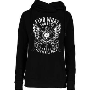 Find What You Love And Let It Kill You Tattoo Syle Womens Funnel Neck Pullover Hood