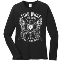 Find What You Love And Let It Kill You Tattoo Syle Ladies Long Sleeve Shirt