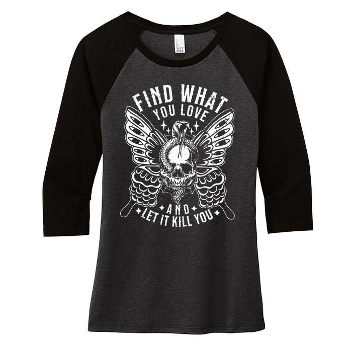 Find What You Love And Let It Kill You Tattoo Syle Women's Tri-Blend 3/4-Sleeve Raglan Shirt