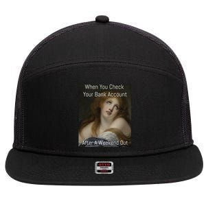 Funny When You Check Your Bank Account Art Meme 7 Panel Mesh Trucker Snapback Hat