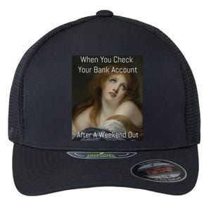 Funny When You Check Your Bank Account Art Meme Flexfit Unipanel Trucker Cap