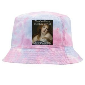 Funny When You Check Your Bank Account Art Meme Tie-Dyed Bucket Hat