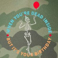Funny When You're Dead Inside But It's Your Birthday Skeleton Legacy Tie Dye Trucker Hat