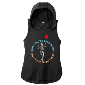 Funny When You're Dead Inside But It's Your Birthday Skeleton Ladies PosiCharge Tri-Blend Wicking Draft Hoodie Tank