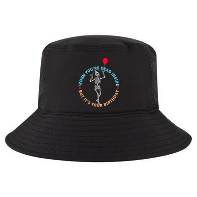 Funny When You're Dead Inside But It's Your Birthday Skeleton Cool Comfort Performance Bucket Hat