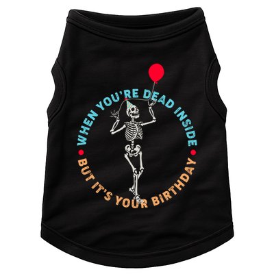 Funny When You're Dead Inside But It's Your Birthday Skeleton Doggie Tank