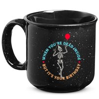 Funny When You're Dead Inside But It's Your Birthday Skeleton 15oz Campfire Ceramic Mug