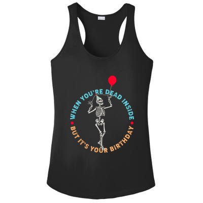 Funny When You're Dead Inside But It's Your Birthday Skeleton Ladies PosiCharge Competitor Racerback Tank