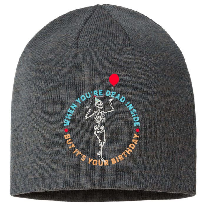 Funny When You're Dead Inside But It's Your Birthday Skeleton Sustainable Beanie