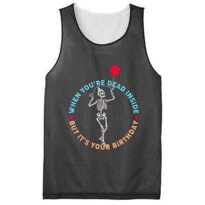 Funny When You're Dead Inside But It's Your Birthday Skeleton Mesh Reversible Basketball Jersey Tank