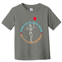 Funny When You're Dead Inside But It's Your Birthday Skeleton Toddler T-Shirt