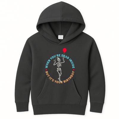 Funny When You're Dead Inside But It's Your Birthday Skeleton Kids Hoodie