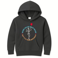 Funny When You're Dead Inside But It's Your Birthday Skeleton Kids Hoodie