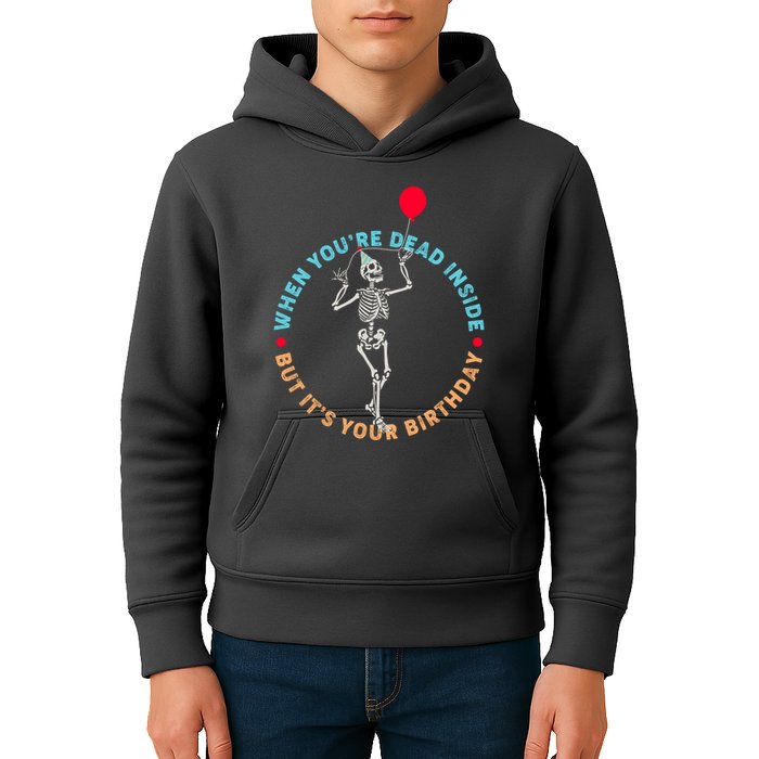 Funny When You're Dead Inside But It's Your Birthday Skeleton Kids Hoodie