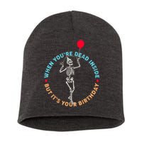 Funny When You're Dead Inside But It's Your Birthday Skeleton Short Acrylic Beanie