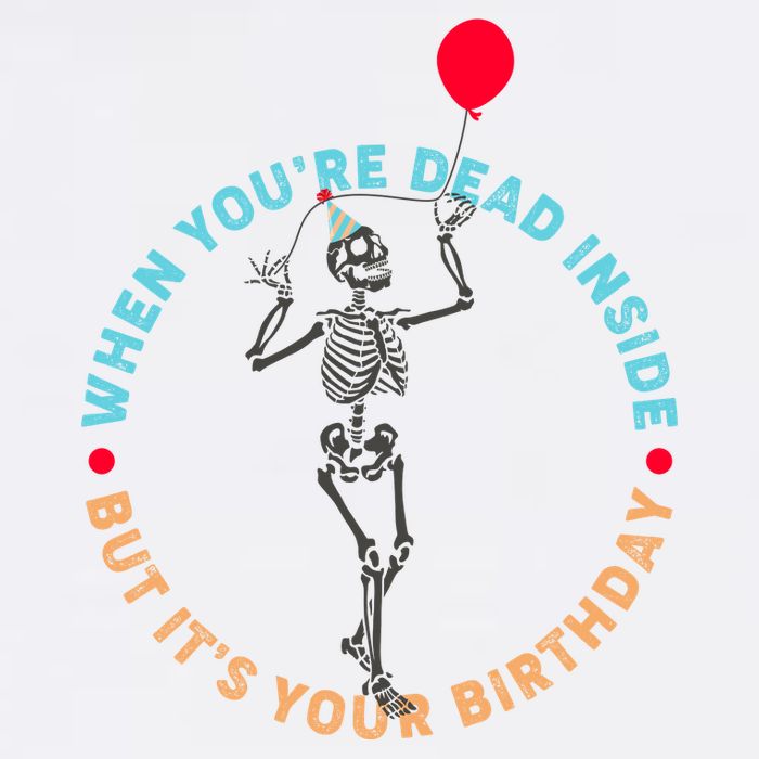 Funny When You're Dead Inside But It's Your Birthday Skeleton Garment-Dyed Sweatshirt