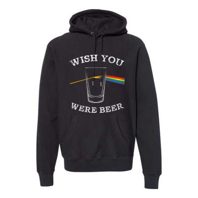 Funny Wish You Were Beer Beer Drinker Prism Premium Hoodie