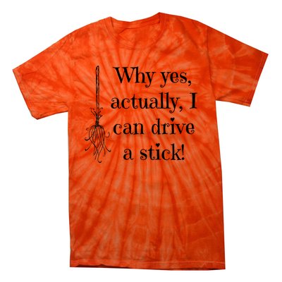 Funny Why Yes Actually I Can Drive A Stick Tie-Dye T-Shirt