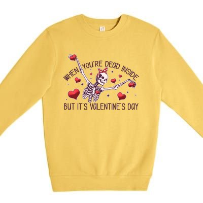 Funny When You're Dead Inside But It's Valentine's Day Heart Skeleton Premium Crewneck Sweatshirt