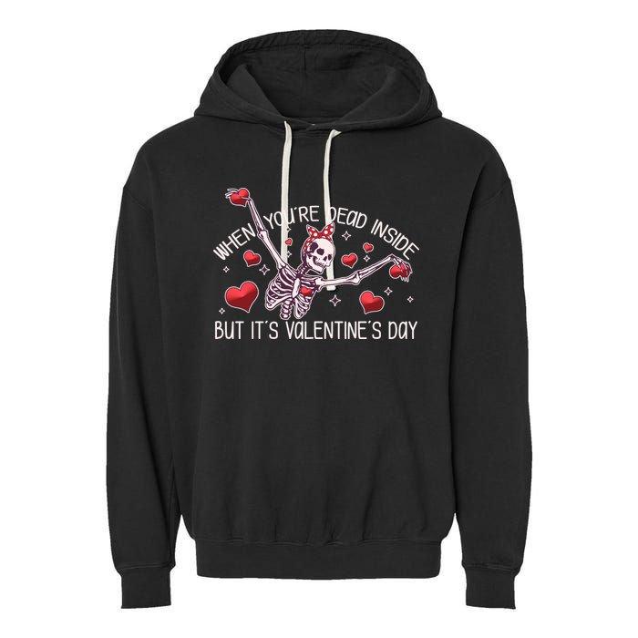 Funny When You're Dead Inside But It's Valentine's Day Heart Skeleton Garment-Dyed Fleece Hoodie