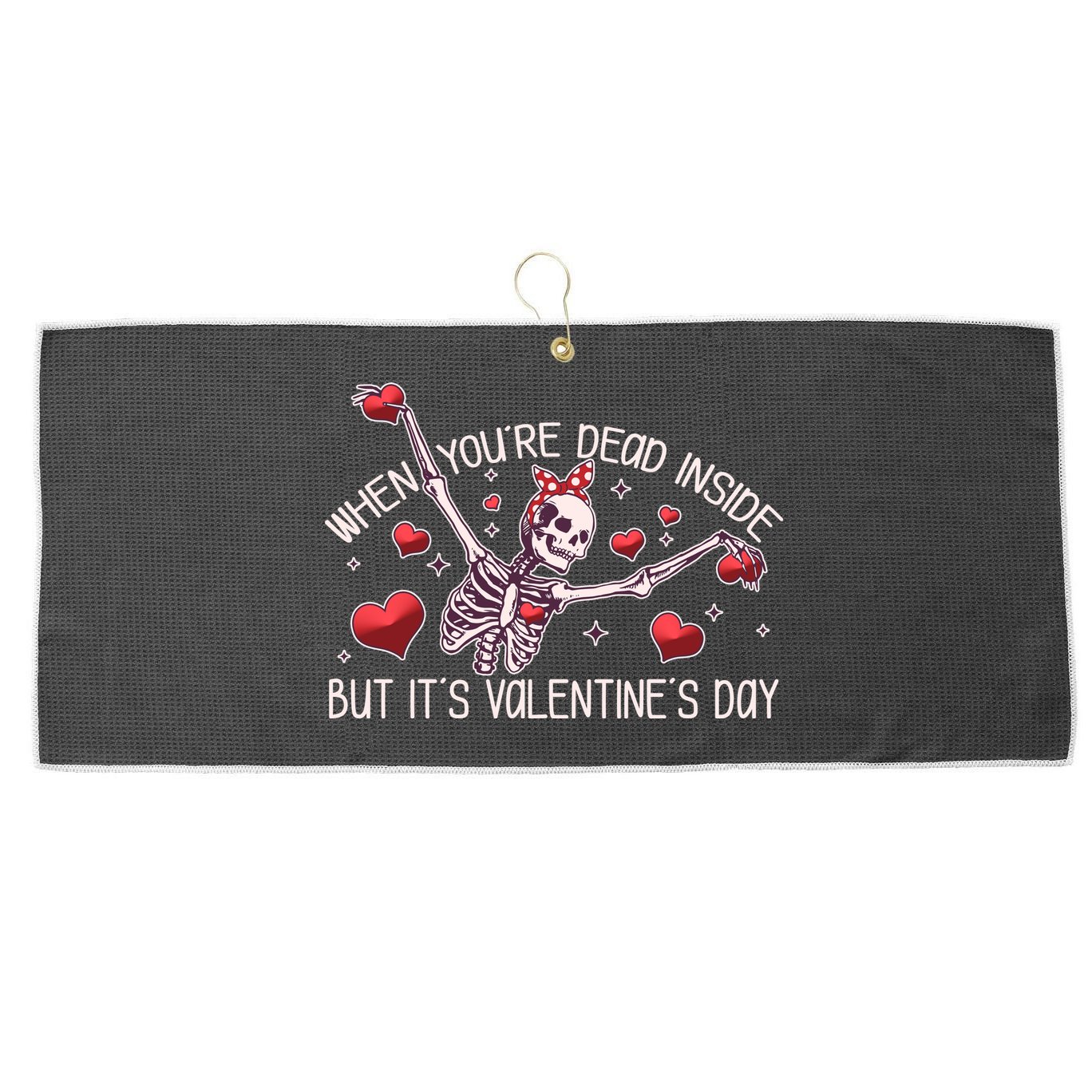 Funny When You're Dead Inside But It's Valentine's Day Heart Skeleton Large Microfiber Waffle Golf Towel