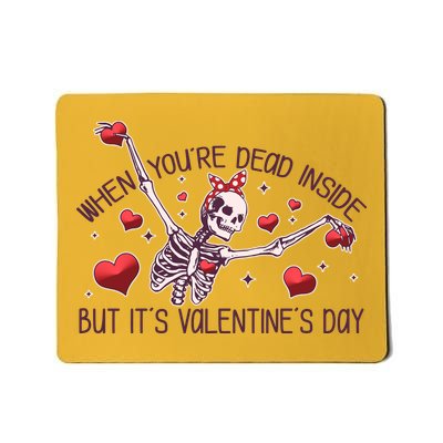 Funny When You're Dead Inside But It's Valentine's Day Heart Skeleton Mousepad
