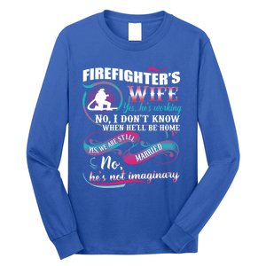 Firefighters Wife Yes Hes Working Proud Firefighter Wife Cute Gift Long Sleeve Shirt