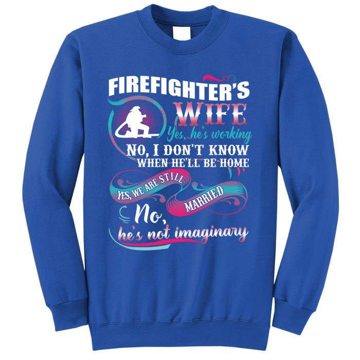 Firefighters Wife Yes Hes Working Proud Firefighter Wife Cute Gift Sweatshirt