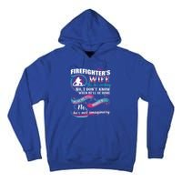 Firefighters Wife Yes Hes Working Proud Firefighter Wife Cute Gift Tall Hoodie