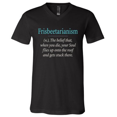 Frisbeetarianism, When Your Soul Flies Up On The Roof! V-Neck T-Shirt