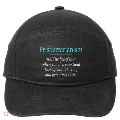 Frisbeetarianism, When Your Soul Flies Up On The Roof! 7-Panel Snapback Hat