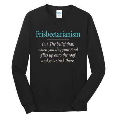 Frisbeetarianism, When Your Soul Flies Up On The Roof! Tall Long Sleeve T-Shirt