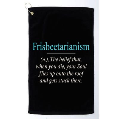 Frisbeetarianism, When Your Soul Flies Up On The Roof! Golf Towel