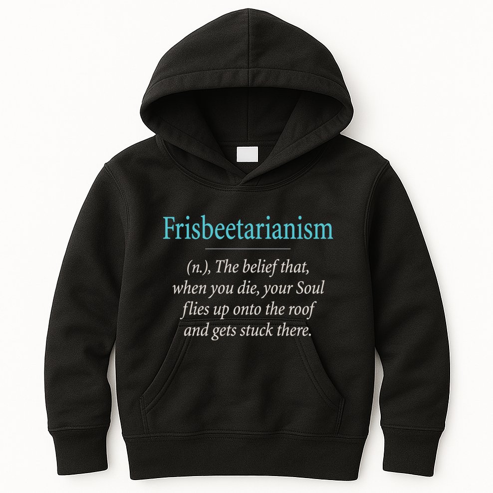 Frisbeetarianism, When Your Soul Flies Up On The Roof! Kids Hoodie