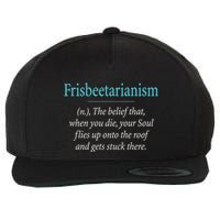 Frisbeetarianism, When Your Soul Flies Up On The Roof! Wool Snapback Cap