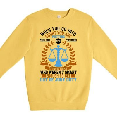 Funny When You Go Into Court Premium Crewneck Sweatshirt